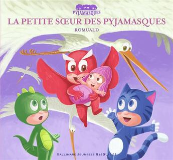 Couverture du livre « La petite soeur des Pyjamasques » de Romuald aux éditions Gallimard Jeunesse Giboulees