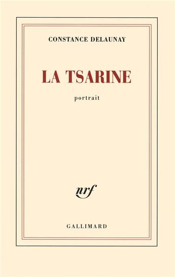 Couverture du livre « La tsarine » de Constance Delaunay aux éditions Gallimard