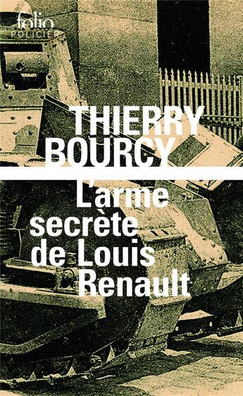 Couverture du livre « L'arme secrète de Louis Renault » de Thierry Bourcy aux éditions Folio