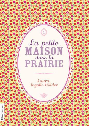 Couverture du livre « La petite maison dans la prairie t.1 » de Anais Massini et Ingalls Wilder Laura aux éditions Pere Castor