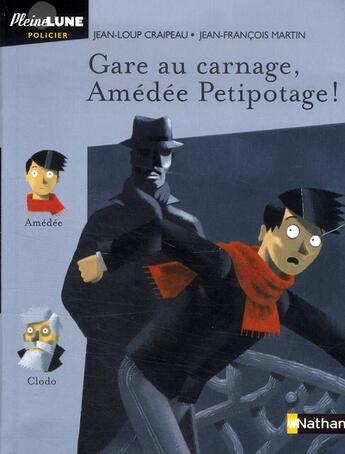 Couverture du livre « Gare au carnage, Amédée Petipotage ! » de Craipeau/Martin aux éditions Nathan