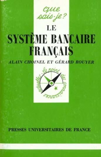 Couverture du livre « Le systeme bancaire francais qsj 1264 » de Choinel/Rouyer A./G. aux éditions Que Sais-je ?