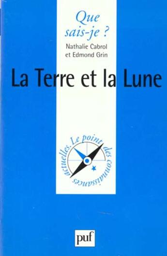 Couverture du livre « La terre et la lune qsj 875 » de Cabrol/Grin N./E. aux éditions Que Sais-je ?