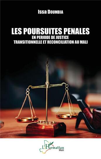 Couverture du livre « Les poursuites pénales en période de justice transitionnelle et reconciliation au Mali » de Issa Doumbia aux éditions L'harmattan