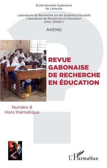 Couverture du livre « Revue gabonaise de recherche en education - numero 6 hors thematique » de Nguema Gilbert aux éditions L'harmattan