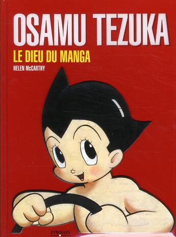 Couverture du livre « Osamu Tezuka : le dieu du manga » de Helen Mccarthy aux éditions Eyrolles