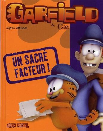 Couverture du livre « Garfield & Cie ; un sacré facteur ! » de Jim Davis aux éditions Albin Michel