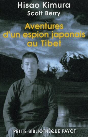 Couverture du livre « Aventures d'un espion japonais au Tibet » de Kimura Hisao et Berry Scott et Kimura/Berry aux éditions Payot