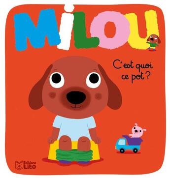 Couverture du livre « Milou c'est quoi ce pot? » de  aux éditions Lito