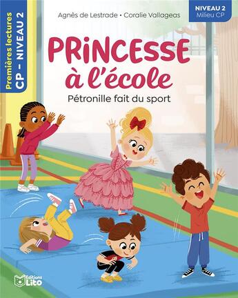 Couverture du livre « Princesse à l'école : Pétronille fait du sport » de Agnes De Lestrade et Coralie Vallageas aux éditions Lito