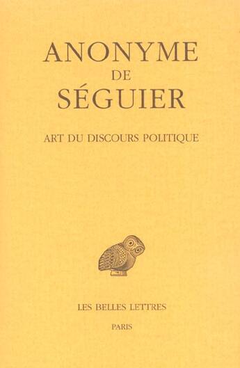 Couverture du livre « Art du discours politique » de Anonyme De Seguier aux éditions Belles Lettres