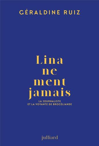 Couverture du livre « Lina ne ment jamais » de Geraldine Ruiz aux éditions Julliard