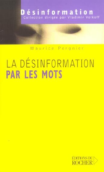 Couverture du livre « La desinformation par les mots - les mots de la guerre, la guerre des mots » de Pergnier/Volkoff aux éditions Rocher