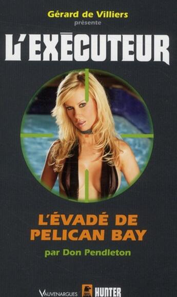 Couverture du livre « L'exécuteur t.277 ; l'évadé de Pelican Bay » de Don Pendleton aux éditions Vauvenargues