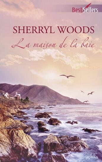 Couverture du livre « La maison de la baie » de Sherryl Woods aux éditions Harlequin