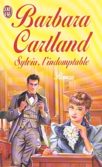 Couverture du livre « Sylvia, l'indomptable » de Barbara Cartland aux éditions J'ai Lu