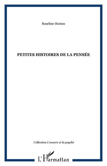 Couverture du livre « Petites histoires de la pensee » de Roseline Hurion aux éditions Editions L'harmattan