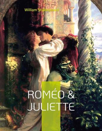 Couverture du livre « Romeo & Juliette : une tragédie amoureuse de Shakespeare » de William Shakespeare aux éditions Books On Demand