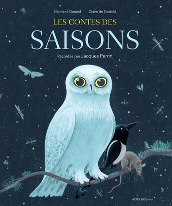 Couverture du livre « Les contes des saisons » de Claire De Gastold et Stephane Durand aux éditions Actes Sud Junior