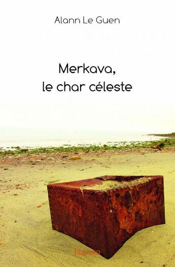 Couverture du livre « Merkava, le char céleste » de Alann Le Guen aux éditions Edilivre