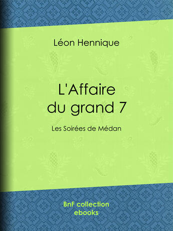 Couverture du livre « L'Affaire du grand 7 » de Leon Hennique aux éditions Bnf Collection Ebooks