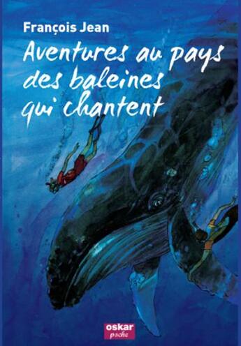 Couverture du livre « Aventures au pays des baleines qui chantent » de Francois Jean aux éditions Oskar
