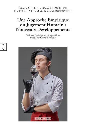 Couverture du livre « Une approche empirique du jugement humain : nouveaux développements » de Gerard Chasseigne et Etienne Mullet et Maria Teresa Munoz Sastre et Eric Fruchard aux éditions Complicites