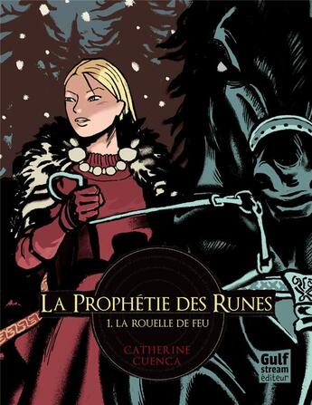 Couverture du livre « La prophétie des runes Tome 1 ; la rouelle de feu » de Catherine Cuenca aux éditions Gulf Stream