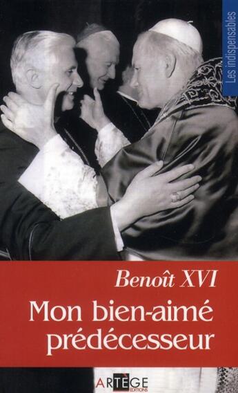 Couverture du livre « Mon bien aimé prédécesseur » de Benoit Xvi aux éditions Artege