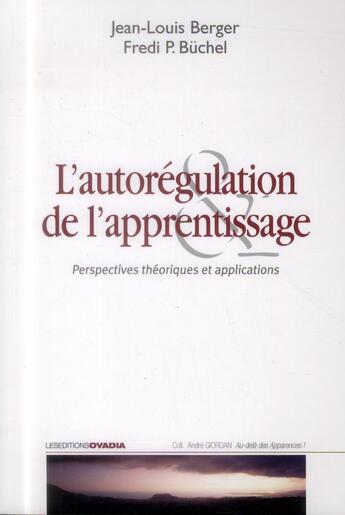 Couverture du livre « Autorégulation dans l'apprentissage: perspectives théoriques et applications » de Jl Berger & F.Buchel aux éditions Ovadia