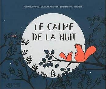 Couverture du livre « Le calme de la nuit » de Virginie Aladjidi et Caroline Pellissier et Emmanuelle Tchoukriel aux éditions Thierry Magnier