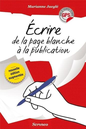 Couverture du livre « Ecrire, de la page blanche à la publication » de Marianne Jaegle aux éditions Scrineo