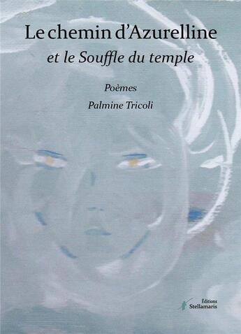 Couverture du livre « Le chemin d'Azurelline » de Tricoli Palmine aux éditions Stellamaris