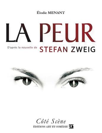 Couverture du livre « La peur, d'après la nouvelle de Stéfran Zweig » de Elodie Menant aux éditions Art Et Comedie