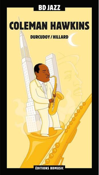 Couverture du livre « Coleman Hawkins » de Durcudoy/Hillard aux éditions Bd Music