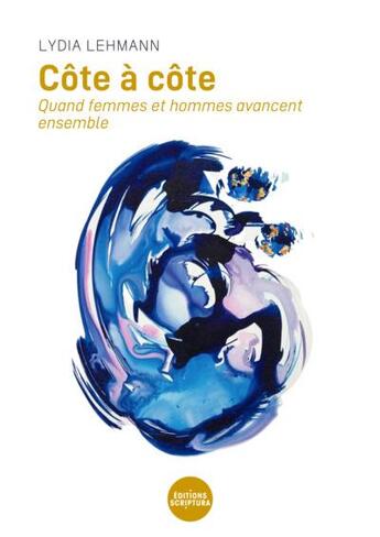 Couverture du livre « Côte à côte : quand femmes et hommes avancent ensemble » de Lydia Lehmann aux éditions Bibli'o