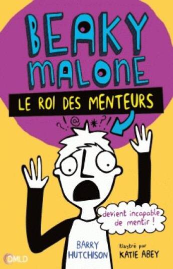 Couverture du livre « Beaky Malone T.1 ; le roi des menteurs » de Barry Hutchison aux éditions Dreamland