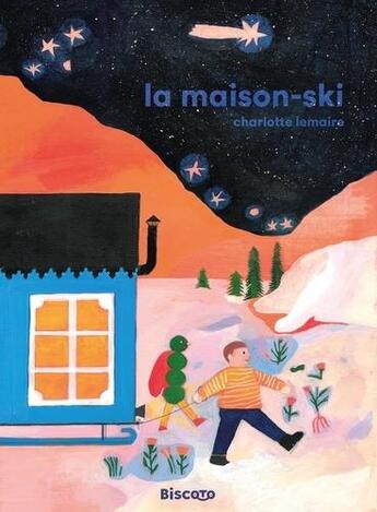 Couverture du livre « La maison-ski » de Charlotte Lemaire aux éditions Biscoto