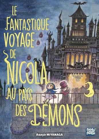 Couverture du livre « Le Fantastique voyage de Nicola au pays des démons T03 » de Asaya Miyanaga aux éditions Nobi Nobi