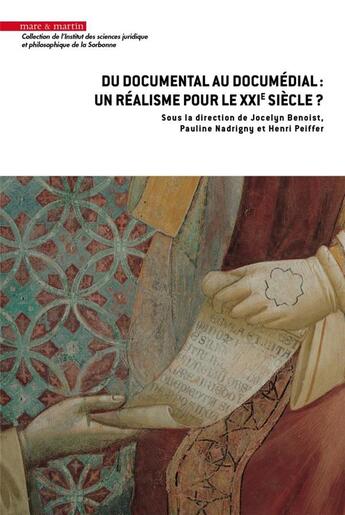 Couverture du livre « Du documental au documédial : Un réalisme pour le XXIe siècle ? » de Pauline Nadrigny et Jocelyn Benoist et Collectif et Henri Peiffer aux éditions Mare & Martin