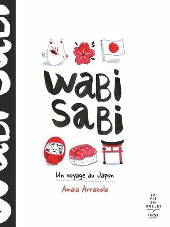 Couverture du livre « Wabi sabi ; un voyage au Japon » de Amaia Arrazola aux éditions First