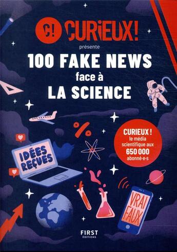 Couverture du livre « 100 fake news face à la science » de Curieux ! aux éditions First