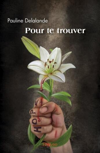 Couverture du livre « Pour te trouver » de Delalande Pauline aux éditions Edilivre