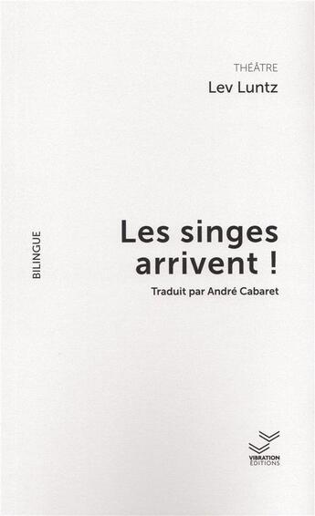 Couverture du livre « Les singes arrivent » de Lev Luntz aux éditions Vibration