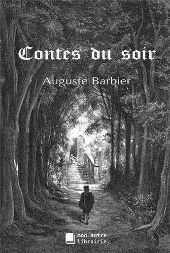 Couverture du livre « Contes du soir » de Auguste Barbier aux éditions Mon Autre Librairie