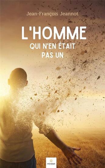 Couverture du livre « L'homme qui n'en était pas un » de Jean-François Jeannot aux éditions Mindset