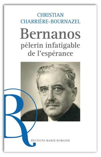 Couverture du livre « Bernanos, pelerin infatigable de l'esperance. » de Charriere-Bournazel aux éditions Marie Romaine