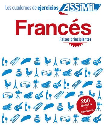 Couverture du livre « Les cahiers d'exercices : francés falsos principiantes » de Estelle Demontrond-Box et Belen Cabal aux éditions Assimil