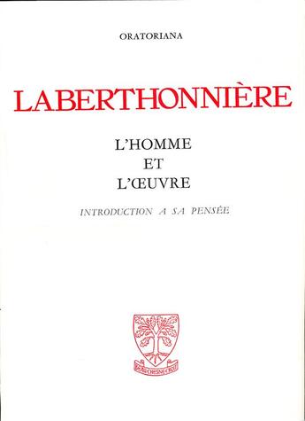 Couverture du livre « Laberthonnière ; l'homme et l'oeuvre ; introduction à sa pensée » de Oratoriana aux éditions Beauchesne