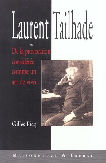 Couverture du livre « Laurent Tailhade Ou De La Provocation Comme Un Art De Vivre » de Picq G aux éditions Maisonneuve Larose